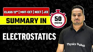 ELECTROSTATICS | Summary in 50 Minutes | Physics | Class12th/MHTCET/NEET/JEE