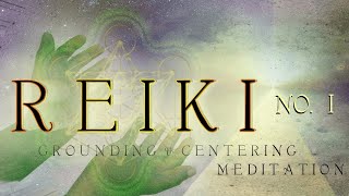 REIKI HEALING MEDITATION - LEVEL 1 Lesson 1 - REIKI Grounding Meditation