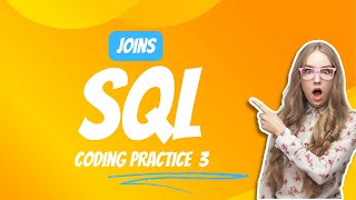 Joins | Coding Practice 3| NxtWave CCBP Intensive 2.0 | SQL