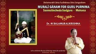 Muraligānam for Guru Pūrnima - Sannutincheda - Móhana - M Balamuralikrishna