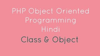 PHP oops class and objects ( Tutorial - 2 )