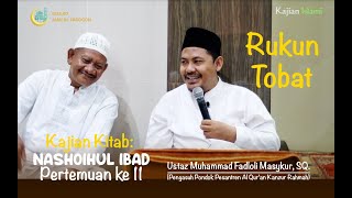 Kajian Nashoihul Ibad Pertemuan ke 11 - Rukun Tobat - Ustadz Muhammad Fadloli Masykur, SQ.