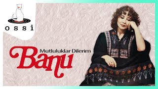 Banu Kırbağ - Mutluluklar Dilerim