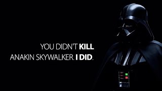 “You Didn’t Kill Anakin Skywalker. I Did.”