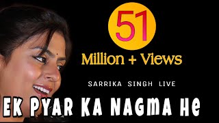 Ek Pyar Ka Nagma He  I :  Sarrika Singh Live | Laxmikant Pyarelal | Lata Mangeshkar | SANTOSH ANAND
