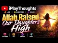 Allah Raised Our Daughters High | Emotional Islamic Nasheed (Vocals Only)