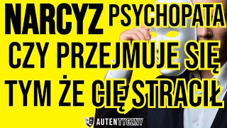 CZY NARCYZ PRZEJMUJE SIĘ TYM ŻE CIĘ STRACIŁ - NARCYSTYCZNE ZABURZENIE OSOBOWOŚCI #narcyz #psychopata