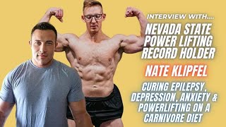Curing Epilepsy, Depression, Anxiety and Powerlifting on a Carnivore Diet with Nate Klipfel!