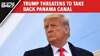 Trump News | Trumps Hardball Diplomacy: Why He's Threatening To Take Back The Panama Canal