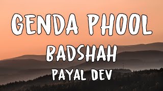 Genda Phool (LYRICS) - Badshah, Payal Dev | Jacqueline Fernandez