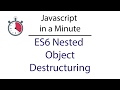 Javascript in a Minute: Nested Object Desctructuring