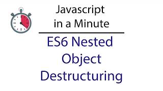 Javascript in a Minute: Nested Object Desctructuring