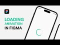How to create Loading Animation in Figma | Design Spinner