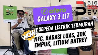 Ofero GALAXY 3 Lit | Sepeda Listrik dengan fitur ter-banyak Ter-canggih