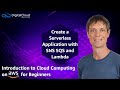 Create a Serverless Application with SNS SQS and Lambda
