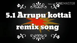 Arrupu kottai akka ponnu remix surrounding songs