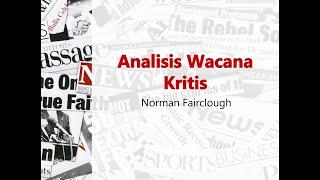 Analisis Wacana Kritis (Critical Discourse Analysis)  Norman  Fairclough