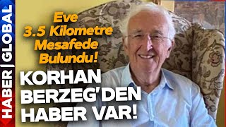 Kayıp Profesör Korhan Berzeg'den Haber Var! Eve 3.5 Kilometre Mesafede Bulundu!