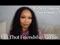 5 Signs You’re Outgrowing a Friendship | Girl Talk