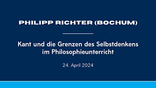 Philipp Richter: Kant und die Grenzen des Selbstdenkens im Philosophieunterricht