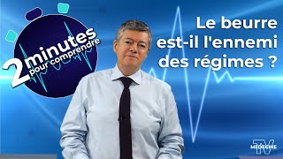 Le beurre est-il l'ennemi des régimes ? - 2 minutes pour comprendre