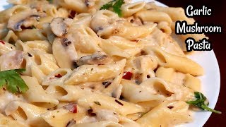 Creamy Garlic Mushroom Pasta recipe - Best Pasta recipe