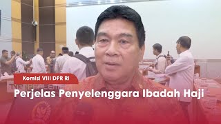 Komisi VIII DPR RI Perjelas Penyelenggara Ibadah Haji - TVR 120