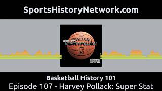 Basketball History 101 - Episode 107 - Harvey Pollack: Super Stat