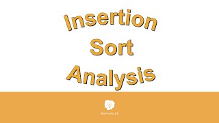 Insertion Sort Trace, Analysis, and Pseudocode