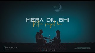 Mera Dil Bhi Kitna Paagal Hai | New Version | New Love Whatsapp Status | Lyrics | Subscriber Request