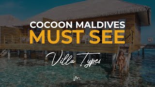 COCOON MALDIVES - ALL VILLAS  (MUST SEE)