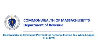 Personal Income Tax: How to Make an Estimated Payment While Logged Into MassTaxConnect