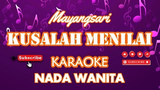 Ku Salah Menilai - Mayangsari (KaraokeVerion)(Nada Wanita)