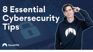 8 Top Cybersecurity Tips To Make You Safe | NordVPN