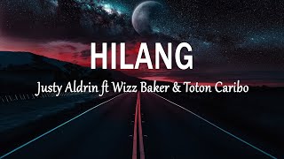 Justy Aldrin ft Wizz Baker & Toton Caribo - Hilang (Lirik Lagu) || Trending