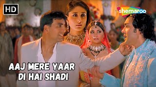 Aaj Mere Yaar Di Hai Shadi | Akshay Kumar, Kareena, Bobby, Lara | Alka Yagnik Super Hit Song | Dosti