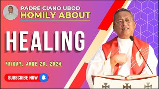 Fr. Ciano Homily about HEALING - 6/28/2024