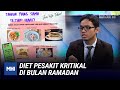 Diet Pesakit Kritikal Di Bulan Ramadan | MHI (6 Mei 2020)