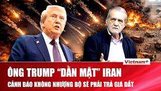 Thời sự Quốc tế sáng 13/4: Ông Trump “dằn mặt” Iran, cảnh báo không nhượng bộ sẽ phải trả giá đắt