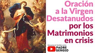 Oración a la Virgen Desatanudos por los Matrimonios en Crisis