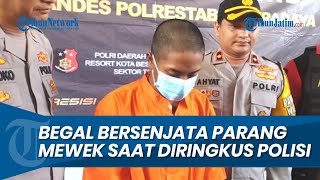 GARANG SAAT BERAKSI, Begal Bersenjata Parang di Surabaya Minta Ampun ke Polisi yang Menangkapnya