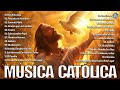 Alabanzas Catolicas que Tranquilizan y Quitan Toda Preocupacion | Mejores Música Católica 2024 🙏🏻