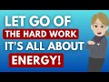 Let Go of The Hard Work - It's All About Energy! - Best Ever 🦋 Abraham Hicks