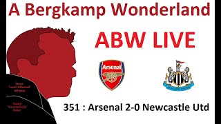 ABW Live : 351 - Arsenal 2-0 Newcastle Utd (FA Cup) *An Arsenal Podcast