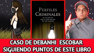 ANALIZANDO EL CASO DE DEBANHI ESCOBAR CON EL LIBRO DE PERFILES CRIMIN4L3S