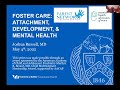 Foster Care: Attachment Development & Mental Health Session 1 (Attachment)