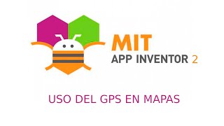 App Inventor 2 - Lección 19 -  Uso del GPS en  mapas apps android