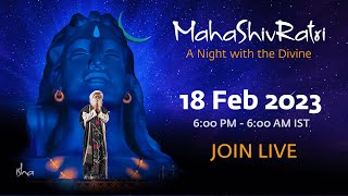 MahaShivRatri 2023 – Live Webstream with Sadhguru | 18 Feb, 6 PM - 19 Feb, 6 AM IST