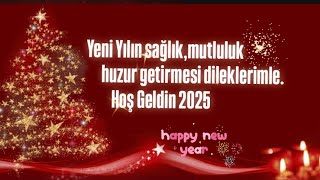 Yeni Yılınız Kutlu Olsun🎉Mutlu Yıllar🎊Hoş Geldin 2025🎆Resimli Yeni Yıl Mesajları/Yılbaşı