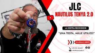 JLC NAUTILUS 2.0 - UNA TESTA MILLE UTILIZZI